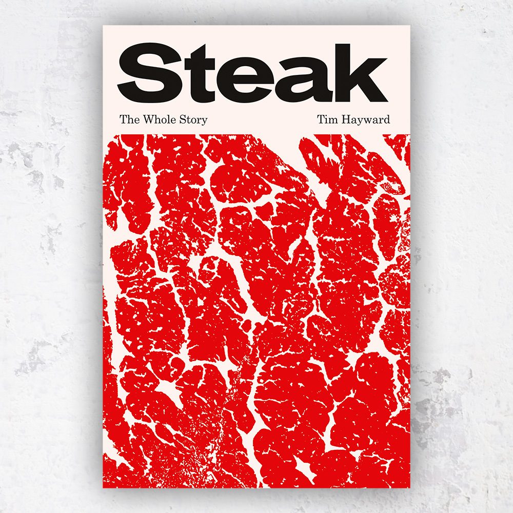 Steak by Tim Hayward