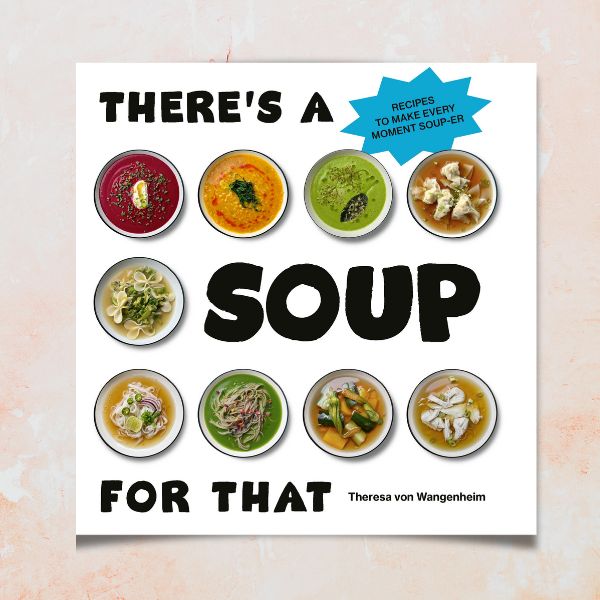 There’s A Soup For That